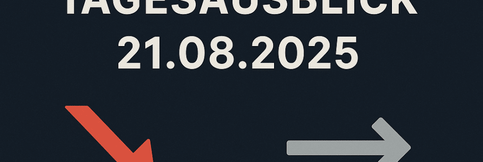 Samori Trading Tagesausblick 21.08.2025